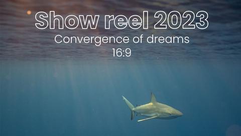 Showreel 2023, Convergence of dreams